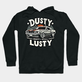 Age with Grace - Dusty, Rusty, Still Lusty Hoodie